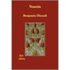 Venetia by Right Benjamin Disraeli