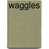 Waggles by Unknown