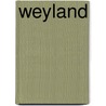 Weyland by Peter Oswald