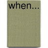 When... door Aaron E. Danchik