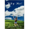 Why Me! by Rita Rosa Vela