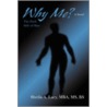 Why Me? by Sheila Annette Lacy