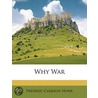 Why War by Frederic Clemson Howe