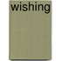 Wishing