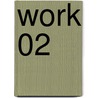 Work 02 door Kelly Wand