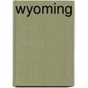 Wyoming door Patricia K. Kummer