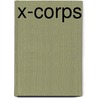 X-Corps by Miriam T. Timpledon