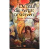 De man die vergat te sterven