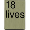 18 Lives door Margaret (Kintner) White