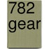 782 Gear