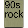 90S Rock door Onbekend