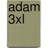 Adam 3xl by M.D. Martin Noelke