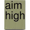 Aim High by William Makepeace Thayer