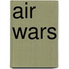 Air Wars door Darrell M. West