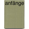 Anfänge door Ilya Prigogine