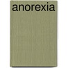 Anorexia door Stephanie Watson