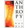 Anthropy door Ray Hsu