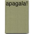 Apagala!