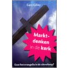 Marktdenken in de kerk door G. Gilley