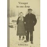 Vroeger in ons dorp door R.J. Blom