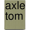 Axle Tom door Caroline Laidlaw