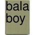 Bala Boy