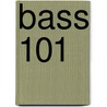 Bass 101 door Ron Manus