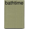 Bathtime door Dk Publishing