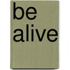 Be Alive by Dr Warren W. Wiersbe