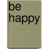 Be Happy by Charlotte Gray