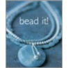 Bead It! by Trisha Malcolm