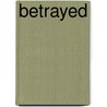 Betrayed door Rhianne Aile