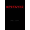 Betrayed door Peter J. Falotico