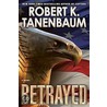 Betrayed door Robert K. Tannenbaum