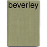 Beverley by Kenneth A. Malmahon