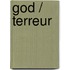 God / Terreur
