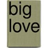 Big Love