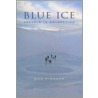 Blue Ice door Don Pinnock