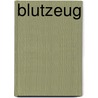 Blutzeug by Volker Streiter