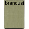 Brancusi by Elizabeth A. Brown
