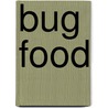 Bug Food by Charlotte Guillain