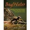 BugWater by Arlen Thomason