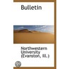 Bulletin door Ill.) Northwest University (Evanston