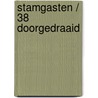 Stamgasten / 38 Doorgedraaid by Unknown