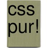 Css Pur! by Bettina K. Lechner