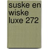 Suske En Wiske Luxe 272 door Onbekend
