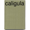 Caligula door Suetonius Tranquillus