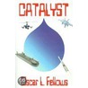 Catalyst by James T. Ernst