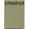 Chestnut door Constance W. McGeorge