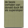 De beste verhalen van Donald Duck 66 Als supersloper by Unknown